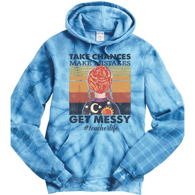 Take Chances Make Mistakes Get Messy Tie Dye Hoodie