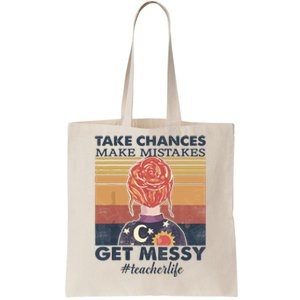 Take Chances Make Mistakes Get Messy Tote Bag