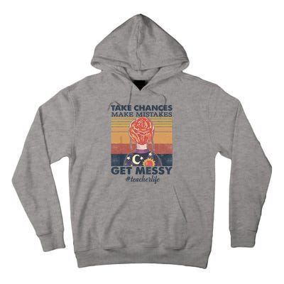 Take Chances Make Mistakes Get Messy Tall Hoodie