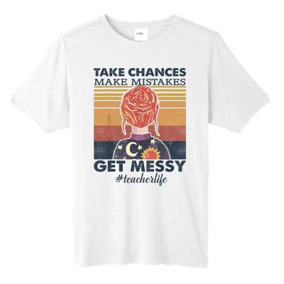 Take Chances Make Mistakes Get Messy Tall Fusion ChromaSoft Performance T-Shirt