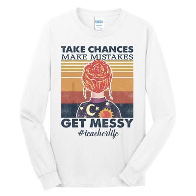 Take Chances Make Mistakes Get Messy Tall Long Sleeve T-Shirt