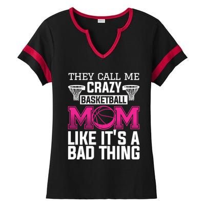 They Call Me Crazy Basketball Mom Like It's A Bad Thing Funny Gift Ladies Halftime Notch Neck Tee