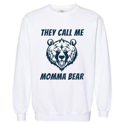 They Call Me Momma Bear Mothers Day Garment-Dyed Sweatshirt