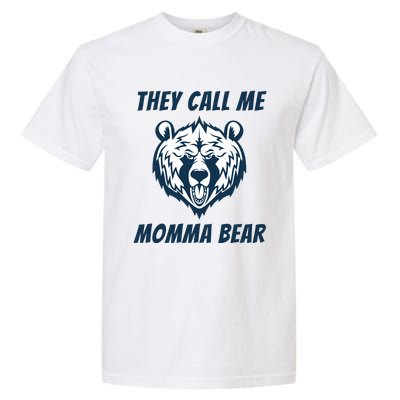 They Call Me Momma Bear Mothers Day Garment-Dyed Heavyweight T-Shirt