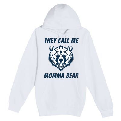 They Call Me Momma Bear Mothers Day Premium Pullover Hoodie