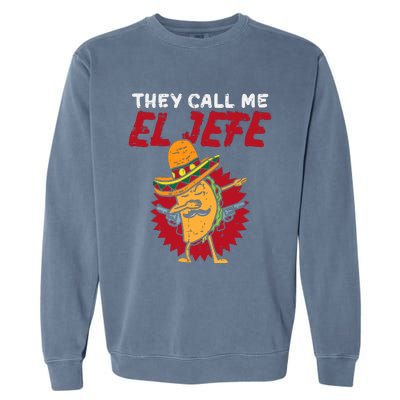 They Call Me El Jefe Taco Funny Boss Cinco De Mayo Boy Garment-Dyed Sweatshirt