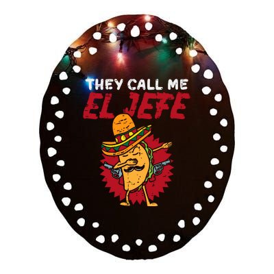 They Call Me El Jefe Taco Funny Boss Cinco De Mayo Boy Ceramic Oval Ornament