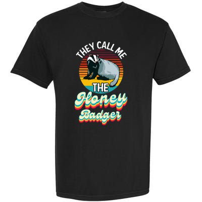 They Call Me The Honey Badger Garment-Dyed Heavyweight T-Shirt