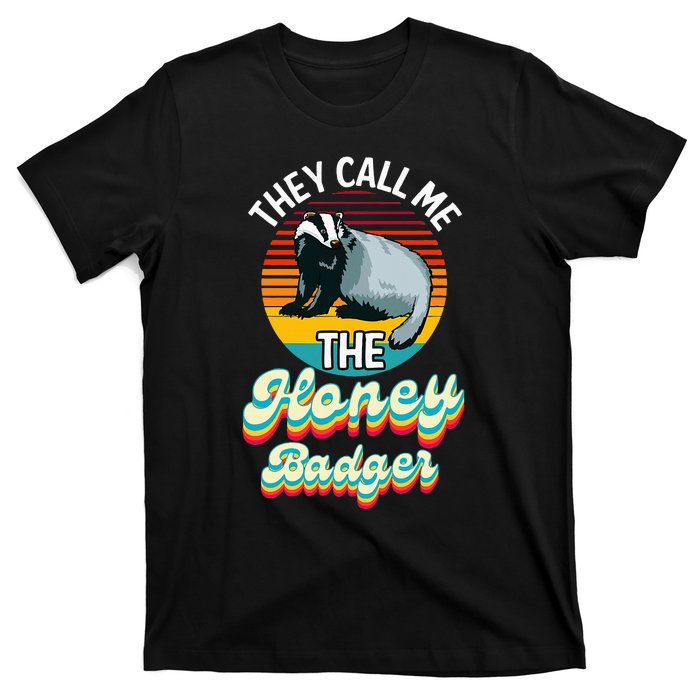 They Call Me The Honey Badger T-Shirt