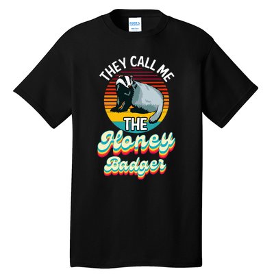 They Call Me The Honey Badger Tall T-Shirt