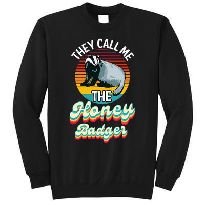 They Call Me The Honey Badger Tall Sweatshirt