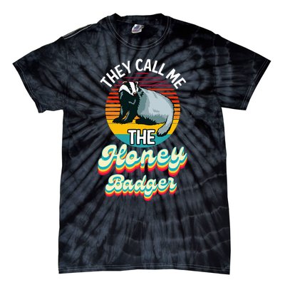 They Call Me The Honey Badger Tie-Dye T-Shirt