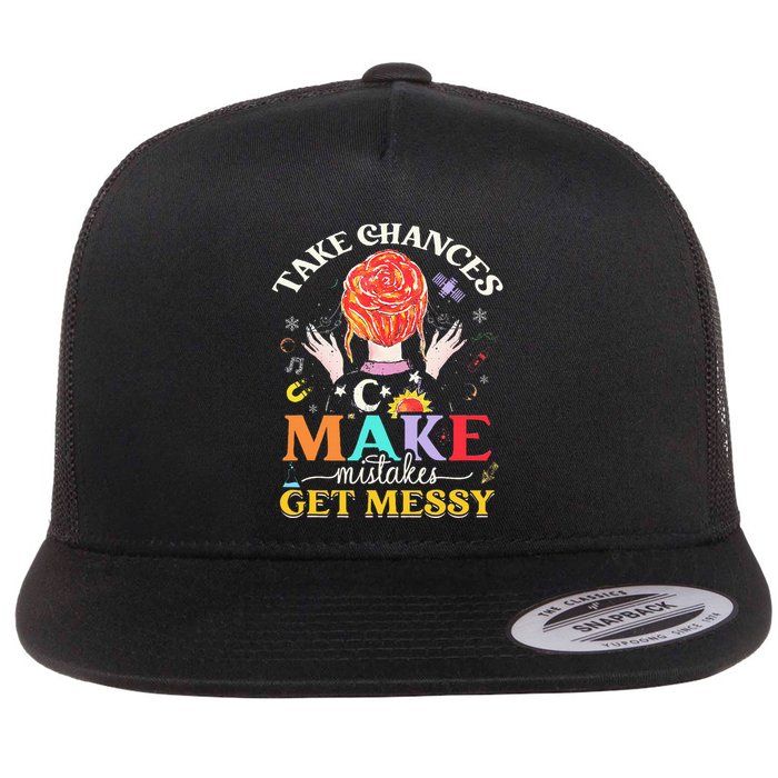 Take Chances Make Mistakes Get Messy Flat Bill Trucker Hat