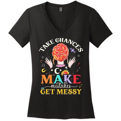 Take Chances Make Mistakes Get Messy Women's V-Neck T-Shirt