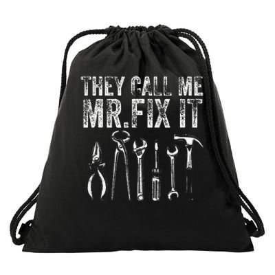 They Call Me Mr Fix It Funny Handyman Dad Repairman Drawstring Bag