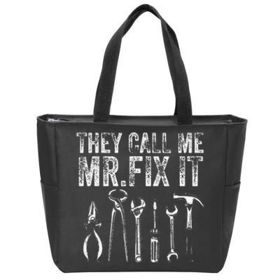 They Call Me Mr Fix It Funny Handyman Dad Repairman Zip Tote Bag