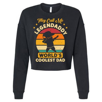 They Call Me Legendaddy Worlds Coolest Dad Dab Dance Meaningful Gift Cropped Pullover Crew