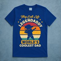 They Call Me Legendaddy Worlds Coolest Dad Dab Dance Meaningful Gift T-Shirt