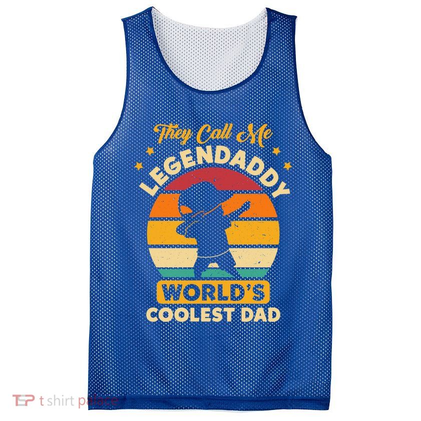 They Call Me Legendaddy Worlds Coolest Dad Dab Dance Meaningful Gift Mesh Reversible Basketball Jersey Tank