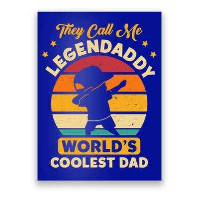They Call Me Legendaddy Worlds Coolest Dad Dab Dance Meaningful Gift Poster
