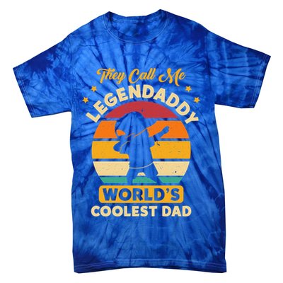 They Call Me Legendaddy Worlds Coolest Dad Dab Dance Meaningful Gift Tie-Dye T-Shirt