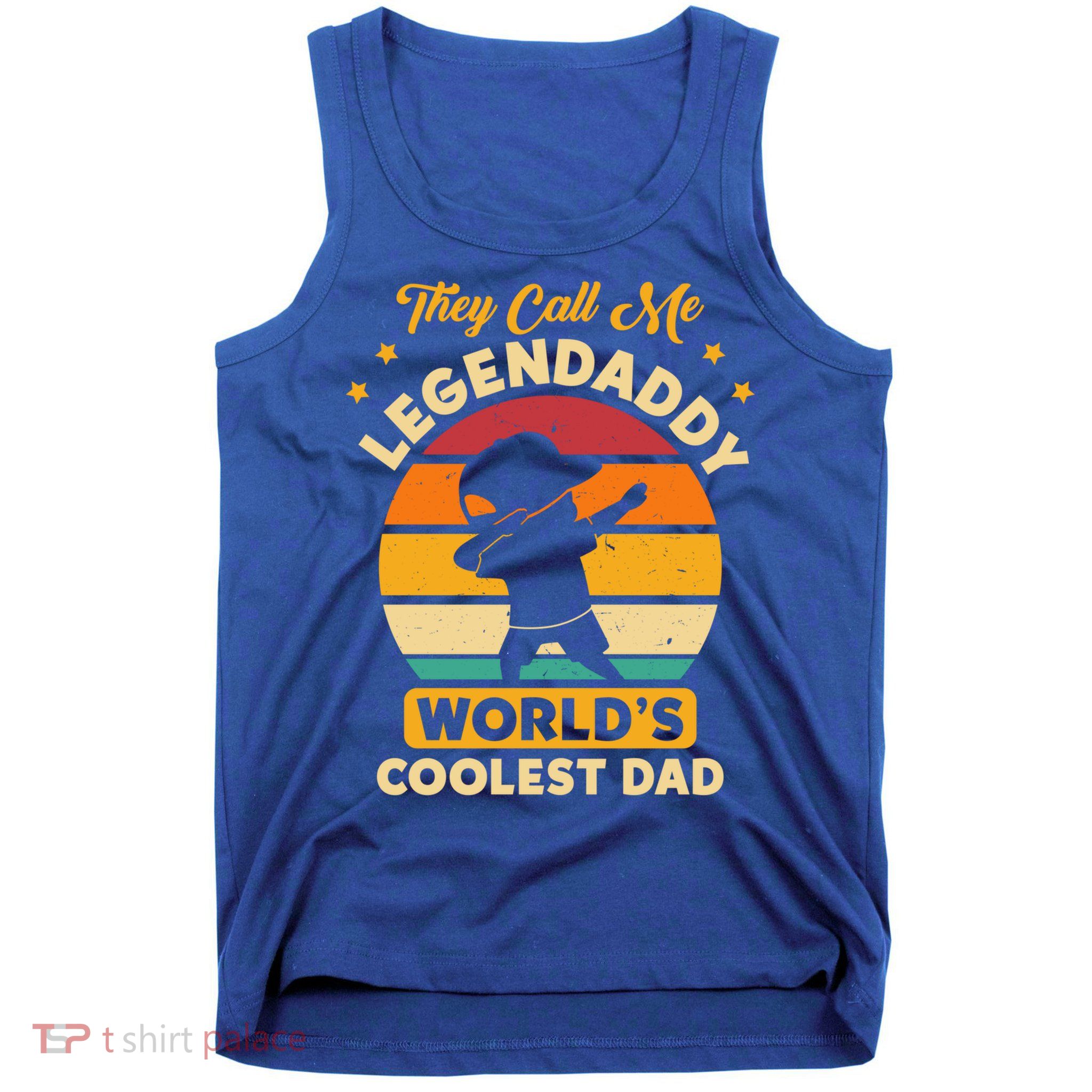 They Call Me Legendaddy Worlds Coolest Dad Dab Dance Meaningful Gift Tank Top