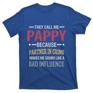 They Call Me Pappy Because Partner In Crime Makes Me Sound Gift T-Shirt