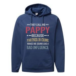 They Call Me Pappy Because Partner In Crime Makes Me Sound Gift Performance Fleece Hoodie