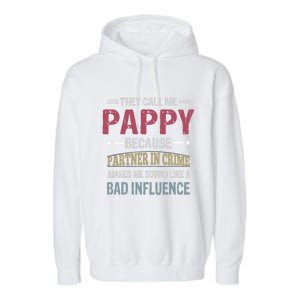 They Call Me Pappy Because Partner In Crime Makes Me Sound Gift Garment-Dyed Fleece Hoodie