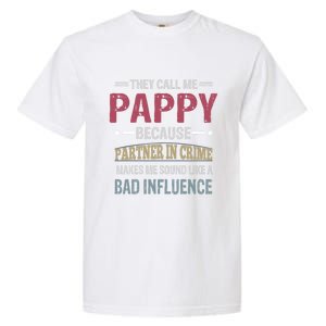 They Call Me Pappy Because Partner In Crime Makes Me Sound Gift Garment-Dyed Heavyweight T-Shirt