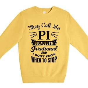 They Call Me Pi Symbol Pi Day Cute Funny Gift Premium Crewneck Sweatshirt