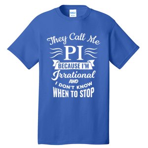 They Call Me Pi Symbol Pi Day Cute Funny Gift Tall T-Shirt