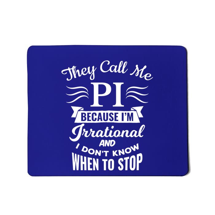 They Call Me Pi Symbol Pi Day Cute Funny Gift Mousepad