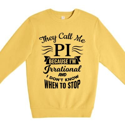 They Call Me Pi Symbol Gift Pi Day Cute Funny Gift Premium Crewneck Sweatshirt