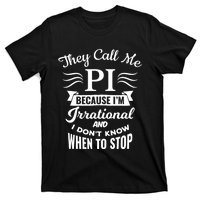 They Call Me Pi Symbol Gift Pi Day Cute Funny Gift T-Shirt