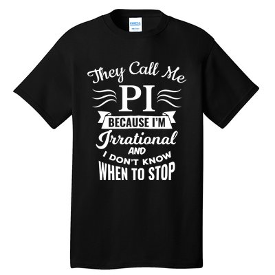 They Call Me Pi Symbol Gift Pi Day Cute Funny Gift Tall T-Shirt