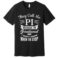 They Call Me Pi Symbol Gift Pi Day Cute Funny Gift Premium T-Shirt