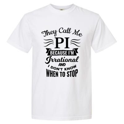 They Call Me Pi Symbol Gift Pi Day Cute Funny Gift Garment-Dyed Heavyweight T-Shirt