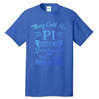 They Call Me Pi Symbol Pi Day Cute Funny Gift Tall T-Shirt