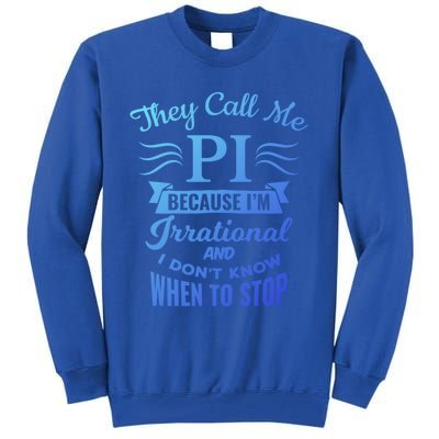 They Call Me Pi Symbol Pi Day Cute Funny Gift Tall Sweatshirt