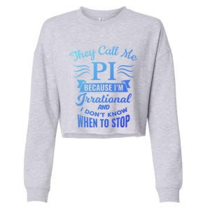 They Call Me Pi Symbol Pi Day Cute Funny Gift Cropped Pullover Crew