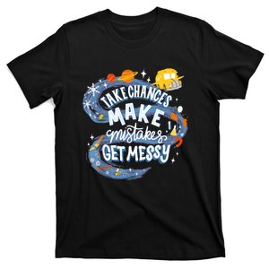 Take Chances Make Mistakes Get Messy Magic Schoolbus T-Shirt