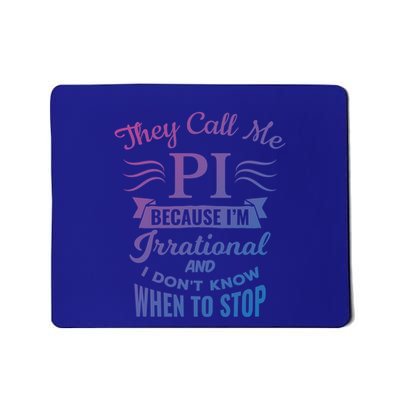 They Call Me Pi Symbol Pi Day Cute Funny Gift Funny Gift Mousepad