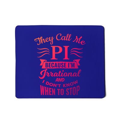 They Call Me Pi Symbol Pi Day Cute Funny Gift Funny Gift Mousepad