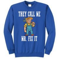 They Call Me Mr Fix It Cool Gift Sweatshirt