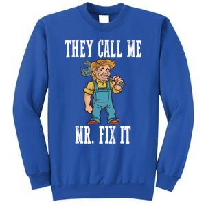 They Call Me Mr Fix It Cool Gift Tall Sweatshirt