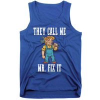 They Call Me Mr Fix It Cool Gift Tank Top