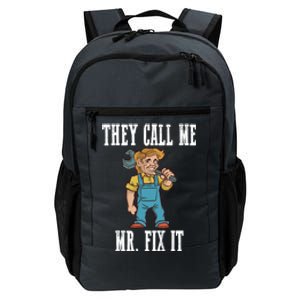 They Call Me Mr Fix It Cool Gift Daily Commute Backpack