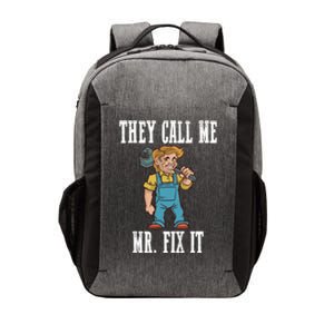 They Call Me Mr Fix It Cool Gift Vector Backpack