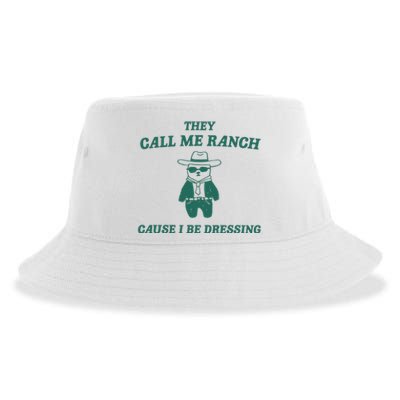 They Call Me Ranch Cause I Be Dressing Sustainable Bucket Hat